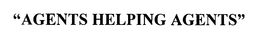 "AGENTS HELPING AGENTS" trademark