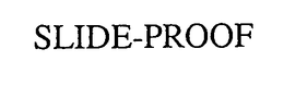 SLIDE-PROOF trademark