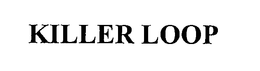 KILLER LOOP trademark