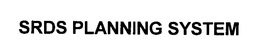 SRDS PLANNING SYSTEM trademark