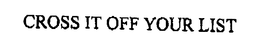 CROSS IT OFF YOUR LIST trademark