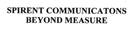 SPIRENT COMMUNICATIONS BEYOND MEASURE trademark