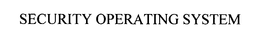 SECURITY OPERATING SYSTEM trademark