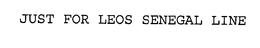 JUST FOR LEOS SENEGAL LINE trademark