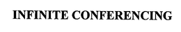 INFINITE CONFERENCING trademark