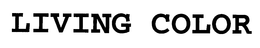 LIVING COLOR trademark