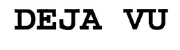 DEJA VU trademark