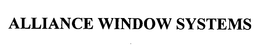 ALLIANCE WINDOW SYSTEMS trademark