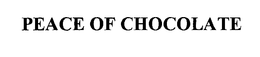 PEACE OF CHOCOLATE trademark