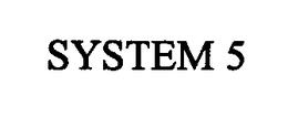 SYSTEM 5 trademark