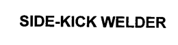 SIDE-KICK WELDER trademark