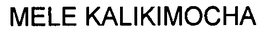 MELE KALIKIMOCHA trademark