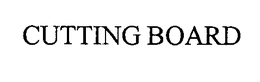 CUTTING BOARD trademark