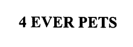 4 EVER PETS trademark