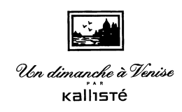 UN DIMANCHE A VENISE PAR KALLISTE trademark