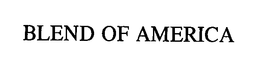 BLEND OF AMERICA trademark