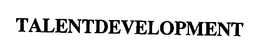 TALENTDEVELOPMENT trademark