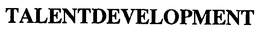 TALENTDEVELOPMENT trademark