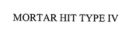 MORTAR HIT TYPE IV trademark