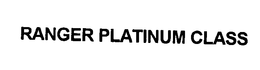 RANGER PLATINUM CLASS trademark