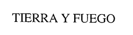 TIERRA Y FUEGO trademark