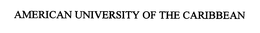 AMERICAN UNIVERSITY OF THE CARIBBEAN trademark