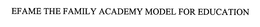 EFAME THE FAMILY ACADEMY MODEL FOR EDUCATION trademark