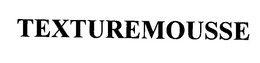 TEXTUREMOUSSE trademark
