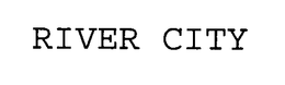RIVER CITY trademark