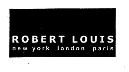 ROBERT LOUIS NEW YORK LONDON PARIS trademark