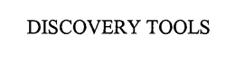 DISCOVERY TOOLS trademark