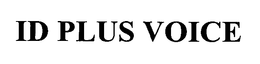 ID PLUS VOICE trademark
