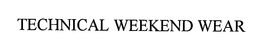 TECHNICAL WEEKEND WEAR trademark