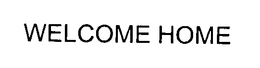 WELCOME HOME trademark