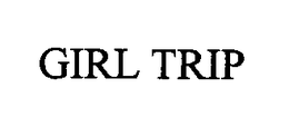 GIRL TRIP trademark