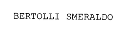 BERTOLLI SMERALDO trademark
