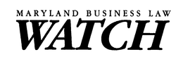 MARYLAND BUSINESS LAW WATCH trademark