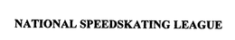 NATIONAL SPEEDSKATING LEAGUE trademark