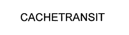 CACHETRANSIT trademark