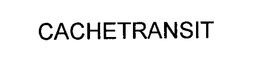 CACHETRANSIT trademark