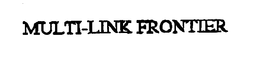 MULTI-LINK FRONTIER trademark