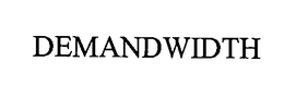 DEMANDWIDTH trademark