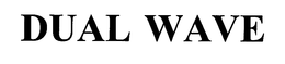 DUAL WAVE trademark