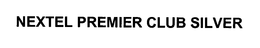 NEXTEL PREMIER CLUB SILVER trademark