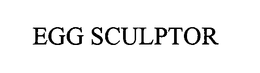 EGG SCULPTOR trademark