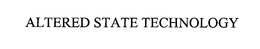 ALTERED STATE TECHNOLOGY trademark