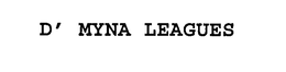 D' MYNA LEAGUES trademark