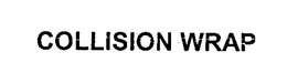 COLLISION WRAP trademark
