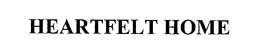 HEARTFELT HOME trademark