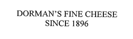 DORMAN'S FINE CHEESE SINCE 1896 trademark